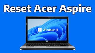 How To Factory Reset Acer Aspire Laptop in Windows [upl. by Noir]