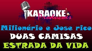 MILIONÁRIO E JOSE RICO  DUAS CAMISASESTRADA DA VIDA  KARAOKE [upl. by Orville724]