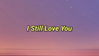 The Overtunes  I Still Love You Lyrics [upl. by Eednar]