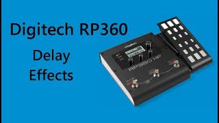 Digitech RP360XP  Delay Effects [upl. by Nirrep]