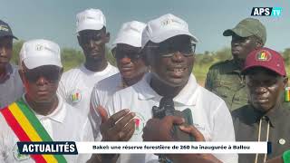 Bakel une réserve forestière de 260 ha inaugurée à Ballou [upl. by Aman]