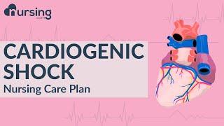 What is Cardiogenic Shock and how to care for it Nursing Care Plan [upl. by Hernardo]