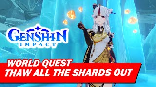 Thaw All the Shards Out  World Quest  Locations and Guide  Genshin Impact [upl. by Winchester]