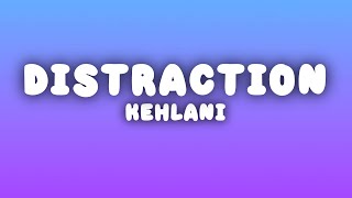 Kehlani  Distraction Lyrics [upl. by Levinson507]