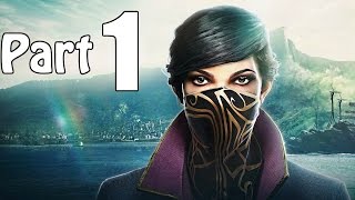 Dishonored 2 Gameplay Walkthrough Part 1 Emily Kaldwin XBOX ONE  PS4 Gameplay Low Chaos [upl. by Eddy]