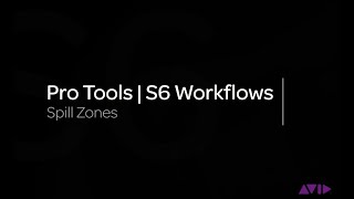 Avid Pro Tools  S6 Workflows Spill Zones [upl. by Alabaster]