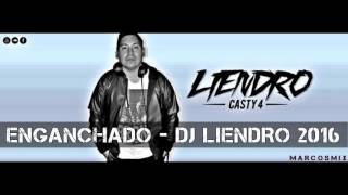 Enganchado Remix 2016  DJ LIENDRO  PrimaveraVerano  MarcosMix [upl. by Xino524]