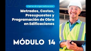 Curso de Metrados Costos Presupuestos y Programación de obra en Edificaciones Módulo 14 [upl. by Hardan25]