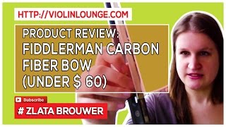 Product Review Fiddlerman Carbon Fiber Bow under  70 [upl. by Nahama669]