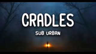 Sub Urban  Cradles 10 Hours [upl. by Bird271]