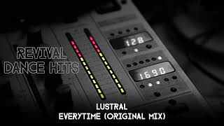 Lustral  Everytime Original Mix HQ [upl. by Saberhagen]