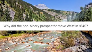 Why did the nonbinary prospector move West in 1849 [upl. by Latt]