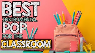 Best Instrumental Pop Music for the Classroom  2 Hours [upl. by Luy102]