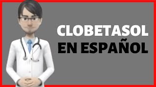 CLOBETASOL clobetasol propionate review EN ESPAÑOL [upl. by Toolis]