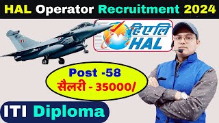 HAL Operator Recruitment 2024  ITI DIPLOMA  HAL Vacancy 2024  ITI Sarkari Naukari iti diploma [upl. by Katzir603]