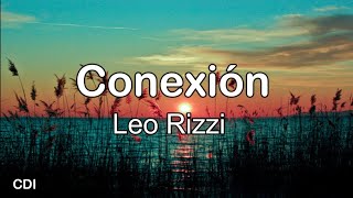 Leo Rizzi  Conexión LetraLyrics [upl. by Hermon340]