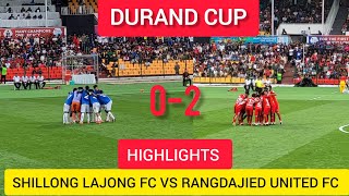 DURAND CUP  SHILLONG LAJONG FC VS RANGDAJIED UNITED FC  meghalaya [upl. by Pegasus]