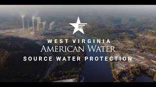 Source Water Protection at West Virginia American Water [upl. by Weissberg]