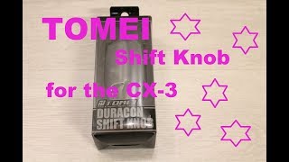 Project Mazda CX3  TOMEI Shift Knob easiest install ever [upl. by Arahsak]