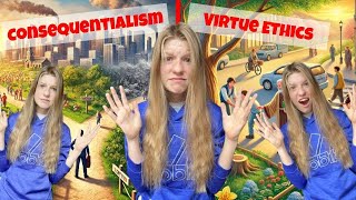 Why Im a Consequentialist Consequentialism vs Virtue Ethics [upl. by Walworth]