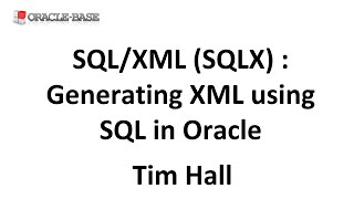 SQLXML SQLX  Generating XML using SQL in Oracle [upl. by Swamy886]