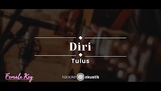 Diri – Tulus KARAOKE AKUSTIK  FEMALE KEY [upl. by Yrret466]