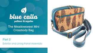 Meadowsweet Mini Crossbody Bag  Part 24  Exterior and Lining Panel Assembly [upl. by Ralaigh]