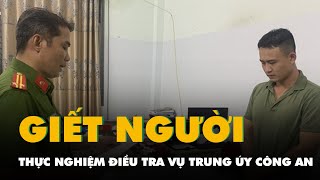 Thực nghiệm điều tra vụ cựu trung úy công an giết người tình rồi phi tang thi thể [upl. by Queenie]