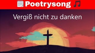 Poetrysong Vergiß nicht zu danken  feat Jens der Christ  christlich [upl. by Attiuqehs]