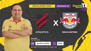 AO VIVO  ATHLETICO x BRAGANTINO 0512 [upl. by Artemahs]