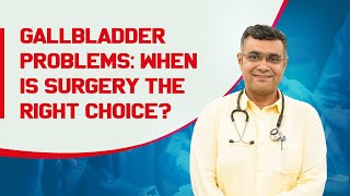 Gallbladder Problems When Is Surgery the Right Choice [upl. by Jeraldine]