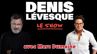 Denis Lévesque  Le Show  Marc Dumaine [upl. by Amara508]