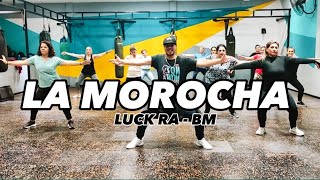 LA MOROCHA  LUCK RA  BM  ZUMBA [upl. by Dunton]