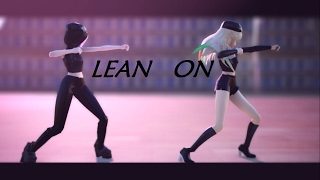 【MMD】 Lean on [upl. by Iorgos]