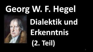 4a 2 Teil  Erkenntnistheorie 2020  Hegel  Dialektik und Erkenntnis [upl. by Nnyltiak409]