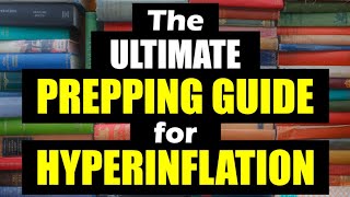 ULTIMATE Prepping GUIDE to Survive HYPERINFLATION [upl. by Revell]