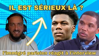 L’IMMIGRÉ PARISIEN REAGIT À L’INTERVIEW DE SAMUEL ETOO TCHOUAMENI DOUMBÉ ET MAIGNAN [upl. by Harbert]