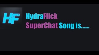 HydraFlick Superchat Song Enjoy [upl. by Hsuk]