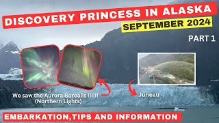 DISCOVERY PRINCESS quot7DAY INSIDE PASSAGE TO ALASKAquot SEPTEMBER 2024 EMBARKATION NORTHERN LIGHTS [upl. by Binah]