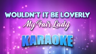 My Fair Lady  Wouldnt It Be Loverly Karaoke amp Lyrics [upl. by Nathanael]