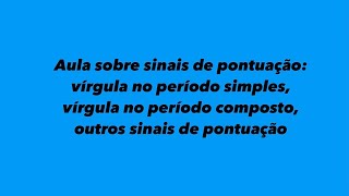 vírgula no período simples vírgula no período composto outros sinais de pontuação [upl. by Evoy]