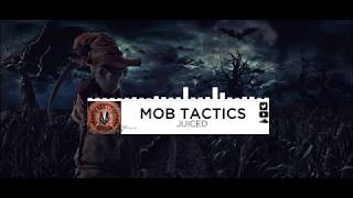 Mob Tactics  Juiced [upl. by Onoitna]