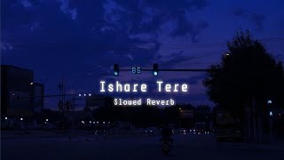 Ishare tere lofi slowed reverb Guru Randhawa Yash creation ve [upl. by Oknuj]