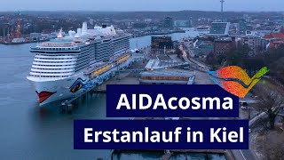 Erstanlauf von AIDAcosma in Kiel ⚓ [upl. by Romito349]