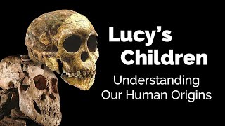 CARTA Lucys Children and Human Origins [upl. by Nivla]