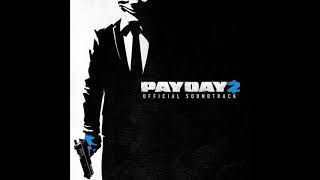 Payday 2 Official Soundtrack  I Will Give You My All 2017 Assault [upl. by Lelah]