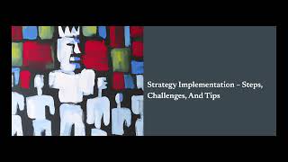 Strategy Implementation – Steps Challenges And Tips [upl. by Wina]