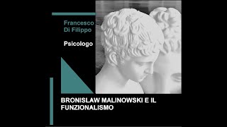 Bronislaw Malinowski e il funzionalismo [upl. by Christian]