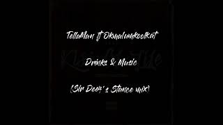 TellaMan ft Okmalumkoolkat  Drinks and Music Sir Dee4s Stance mix [upl. by Sperry]