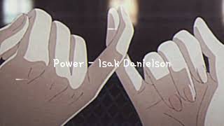 Isak Danielson  Power Slowed  Reverb [upl. by Letney101]